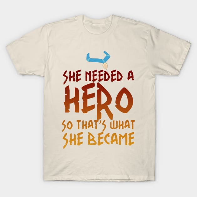 She Needed a Hero (Wind Whisperer Version) T-Shirt by fashionsforfans